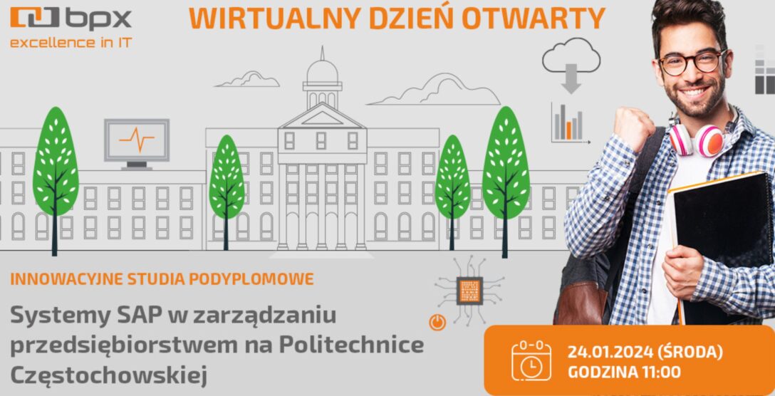 Wirtualny Dzień Otwarty – Innowacyjne studia podyplomowe „Systemy SAP w zarządzaniu przedsiębiorstwem” na Politechnice Częstochowskiej